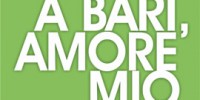Eventi: il 19 settembre l’evento culturale diffuso “A Bari, amore mio”